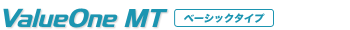 ValueOne MT �x�[�V�b�N�^�C�v