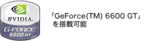 �uGeForce(TM) 6600 GT�v���S